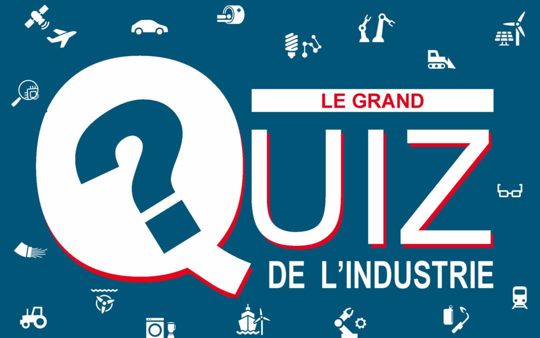 grand quiz DE L INDUSTRIE